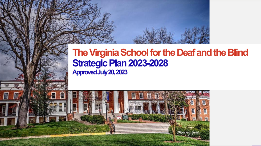background image of VSDB Main Hall with text overlay that reads "The Virginia School for the Deaf and the Blind Strategic Plan 2023-2028 Approved July 20, 2023"