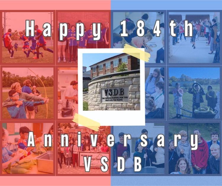 red and blue transparent overlay over a collage of photos with white text that reads “happy 184th an anniversary VSDB” with a picture in the middle of a VSDB entrance marker